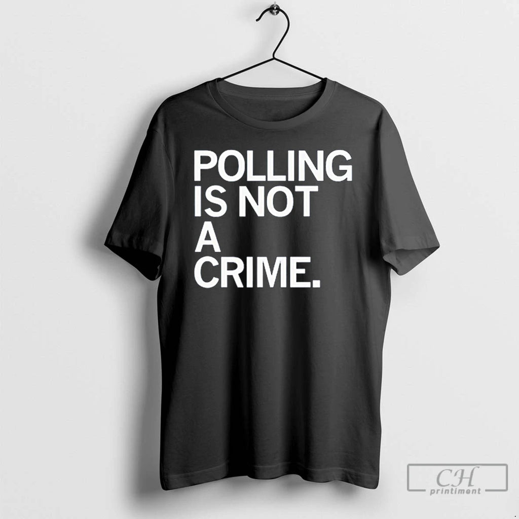 Premium Polling Is Not A Crime T Shirts Hoodie, Sweatshirt | InkNestWear.com