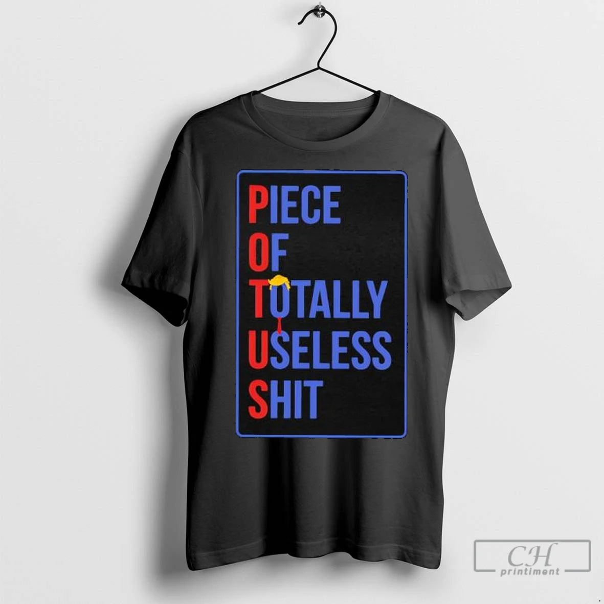 Premium Potus Piece Of Totally Useless Shit Trump T-Shirts, Hoodie, Sweatshirt | InkNestWear.com
