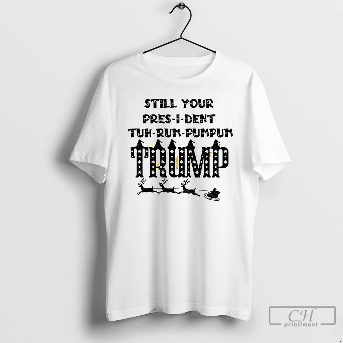 Premium President Trump Still Your Pres I Dent Tuh Rum Pumpum Trump Republican Merry Christmas T-Shirts, Hoodie, Sweatshirt