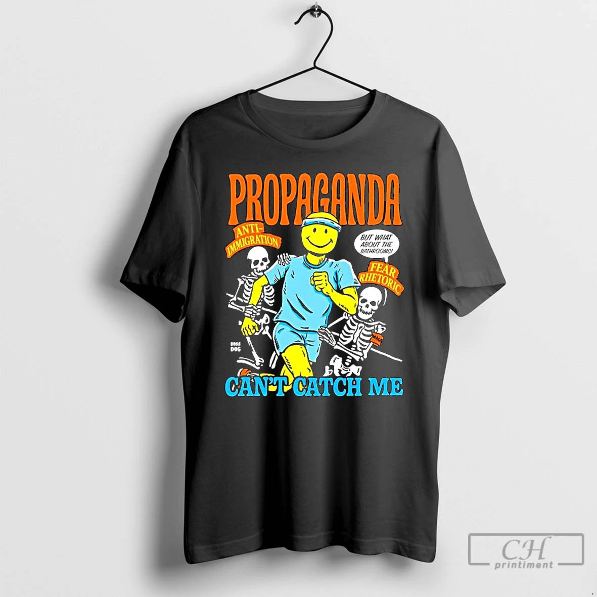 Premium Propaganda Anti Immigration Fear Rhetoric Boss Dog Cant Catch Me T Shirts Hoodie, Sweatshirt | InkNestWear.com