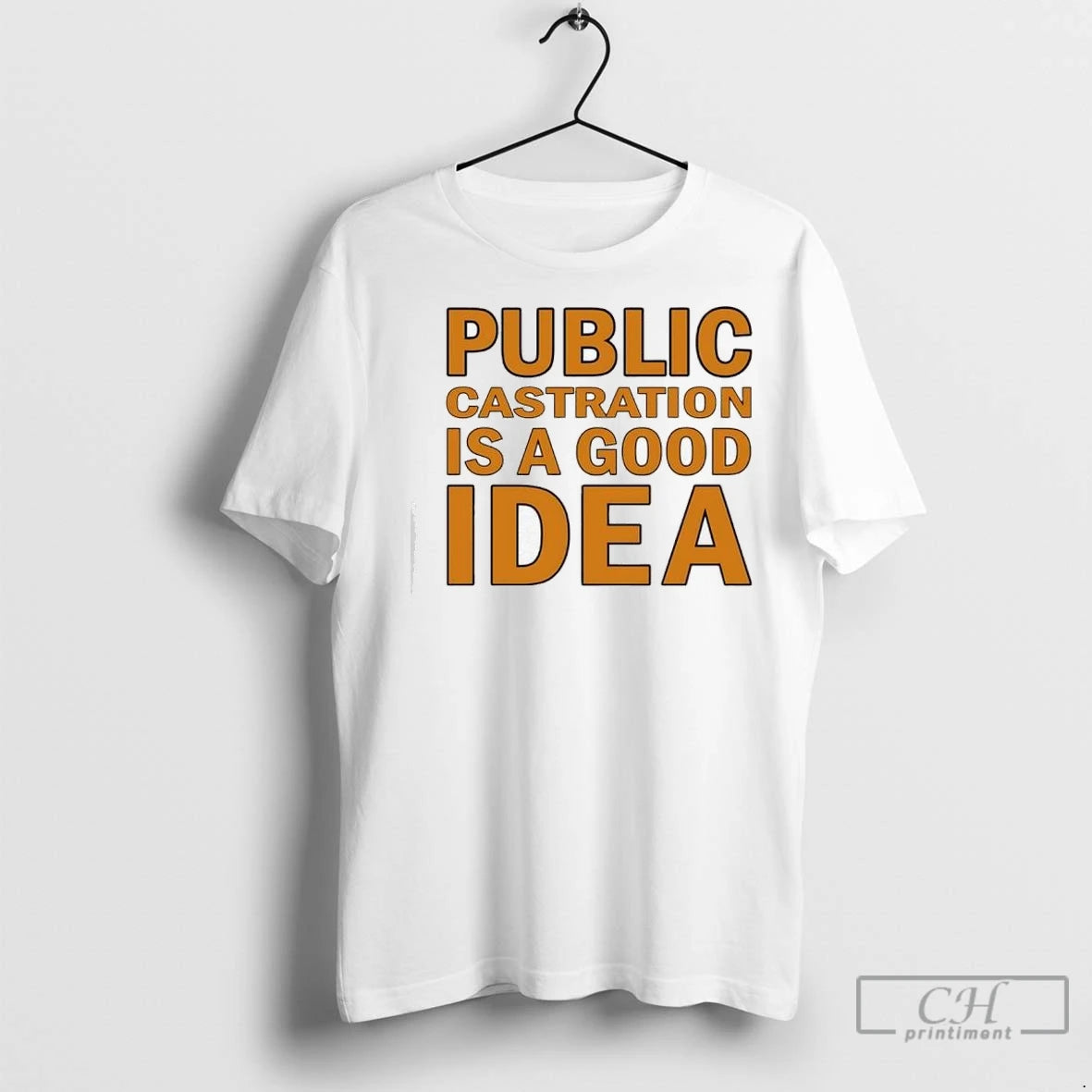 Premium Public Castration Is A Good Idea T-Shirts, Hoodie, Sweatshirt | InkNestWear.com