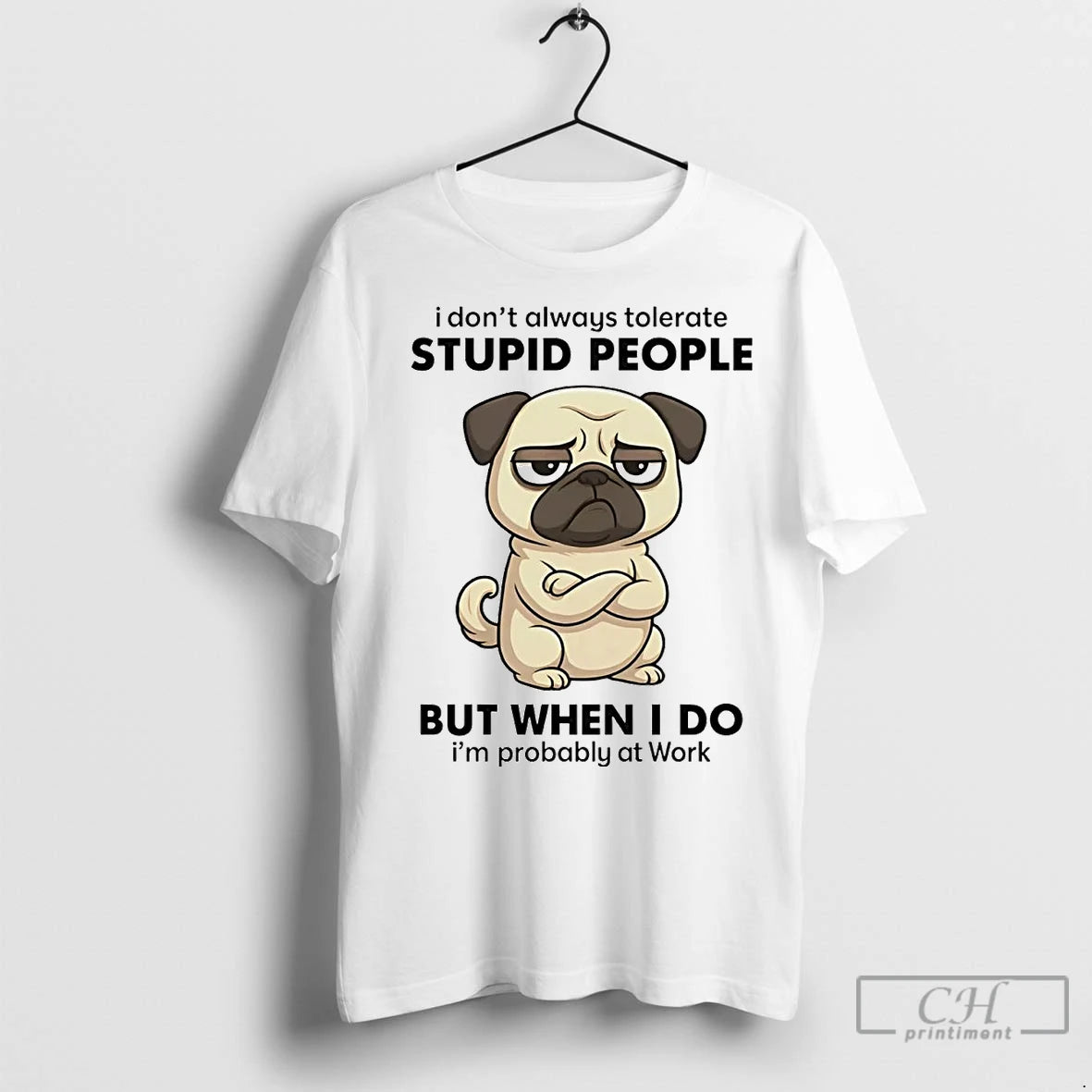 Premium Pug I Dont Always Tolerate People T-Shirts, Hoodie, Sweatshirt | InkNestWear.com