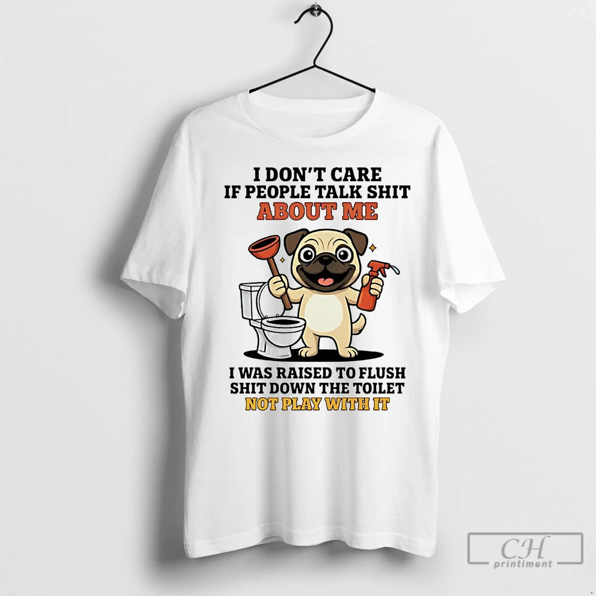 Premium Pug I Dont Care If People Talk About Me T-Shirts, Hoodie, Sweatshirt | InkNestWear.com