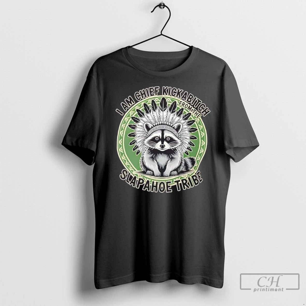 Premium Raccoon Chief Kickabitch Slapahoe Tribe T-Shirts, Hoodie, Sweatshirt | InkNestWear.com