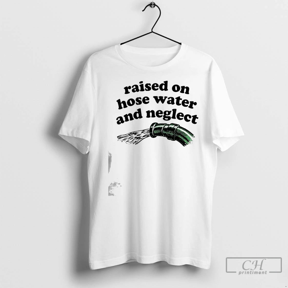 Premium Raised On Hose Water And Neglect T-Shirts, Hoodie, Sweatshirt | InkNestWear.com