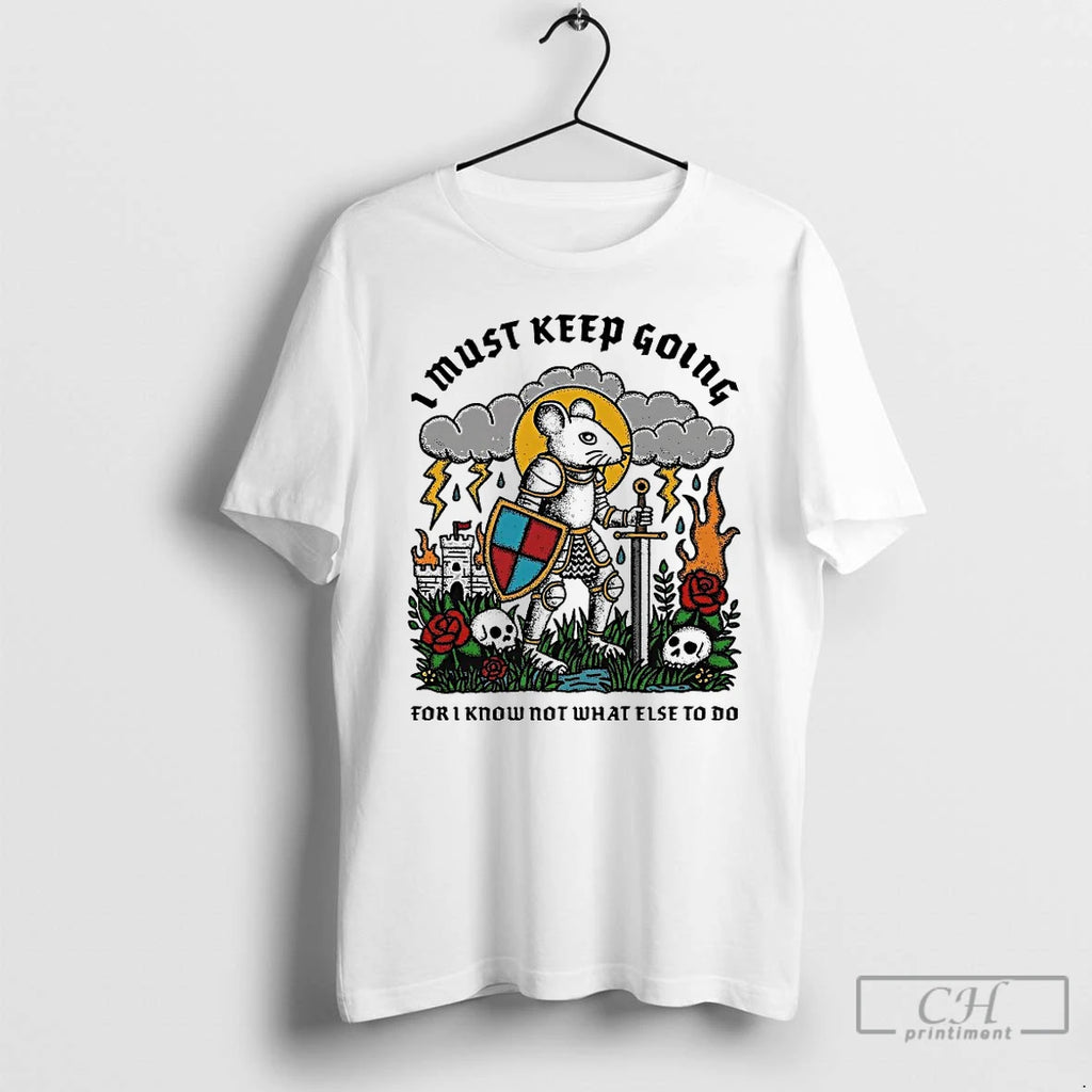 Premium Rat Knight I Must Keep Going For I Know Not What Else To Do T-Shirts, Hoodie, Sweatshirt | InkNestWear.com