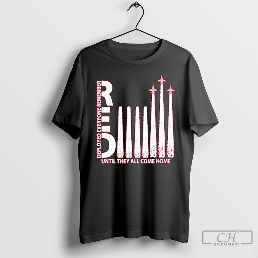 Premium Remember Everyone Deployed Until They All Come Home T Shirts Hoodie, Sweatshirt | InkNestWear.com