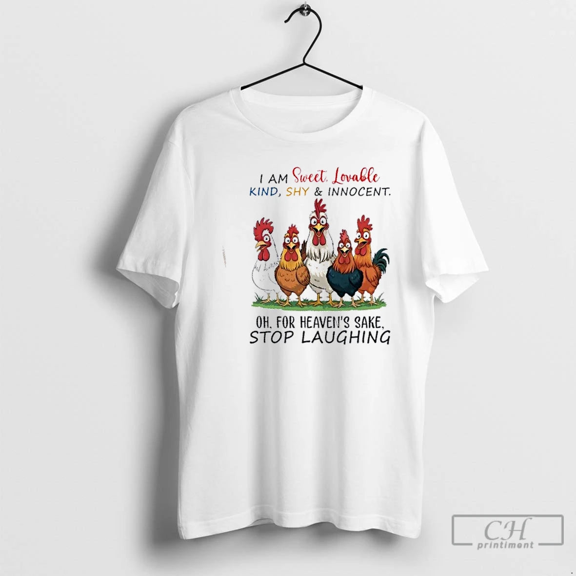 Premium Roosters I Am Sweet Lovable Kind Shy And Innocent Oh For Heavens Sake Stop T-Shirts, Hoodie, Sweatshirt