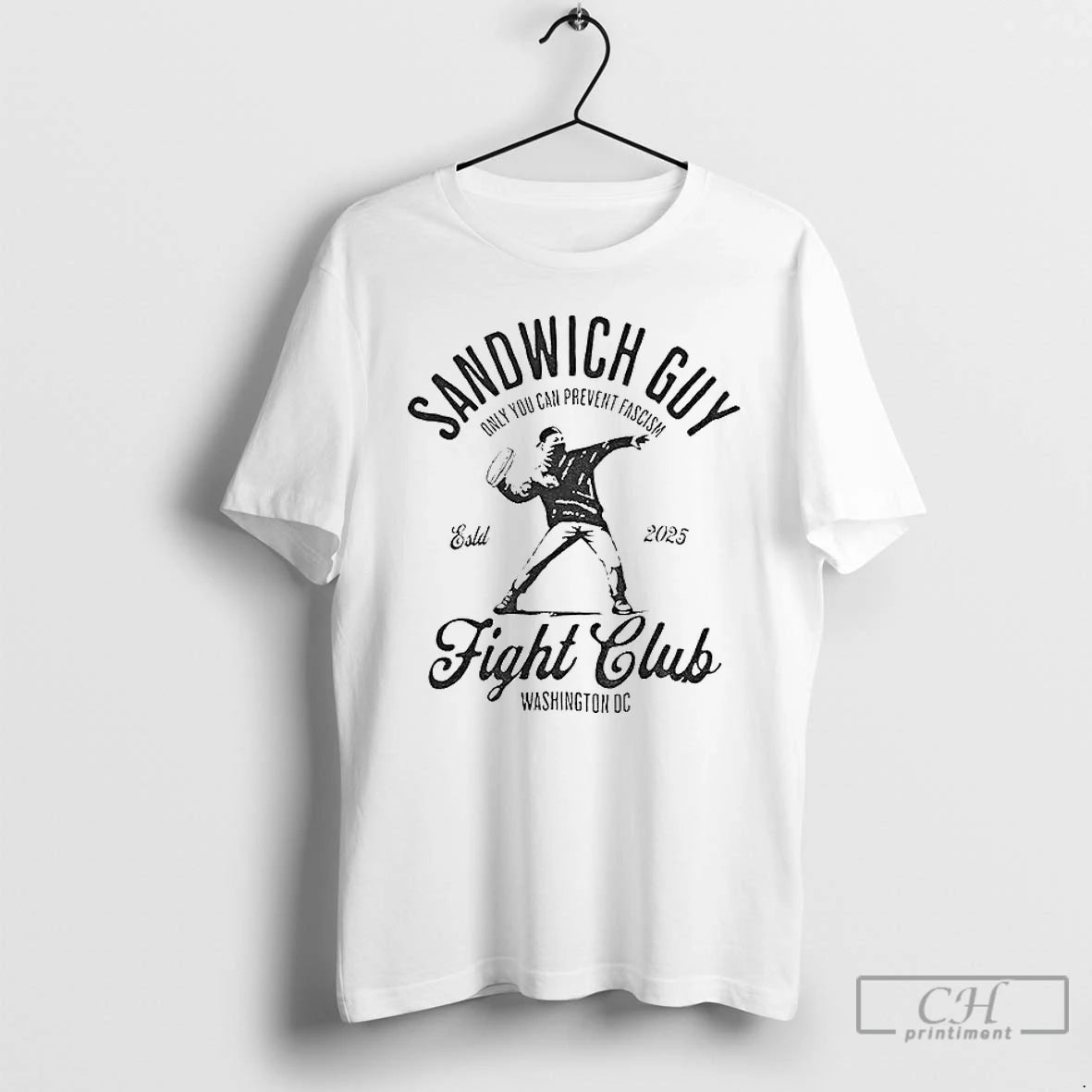 Premium Sandwich Guy Fight Club Free Dc Est 2025 Only You Can Prevent Fascism T-Shirts, Hoodie, Sweatshirt | InkNestWear.com