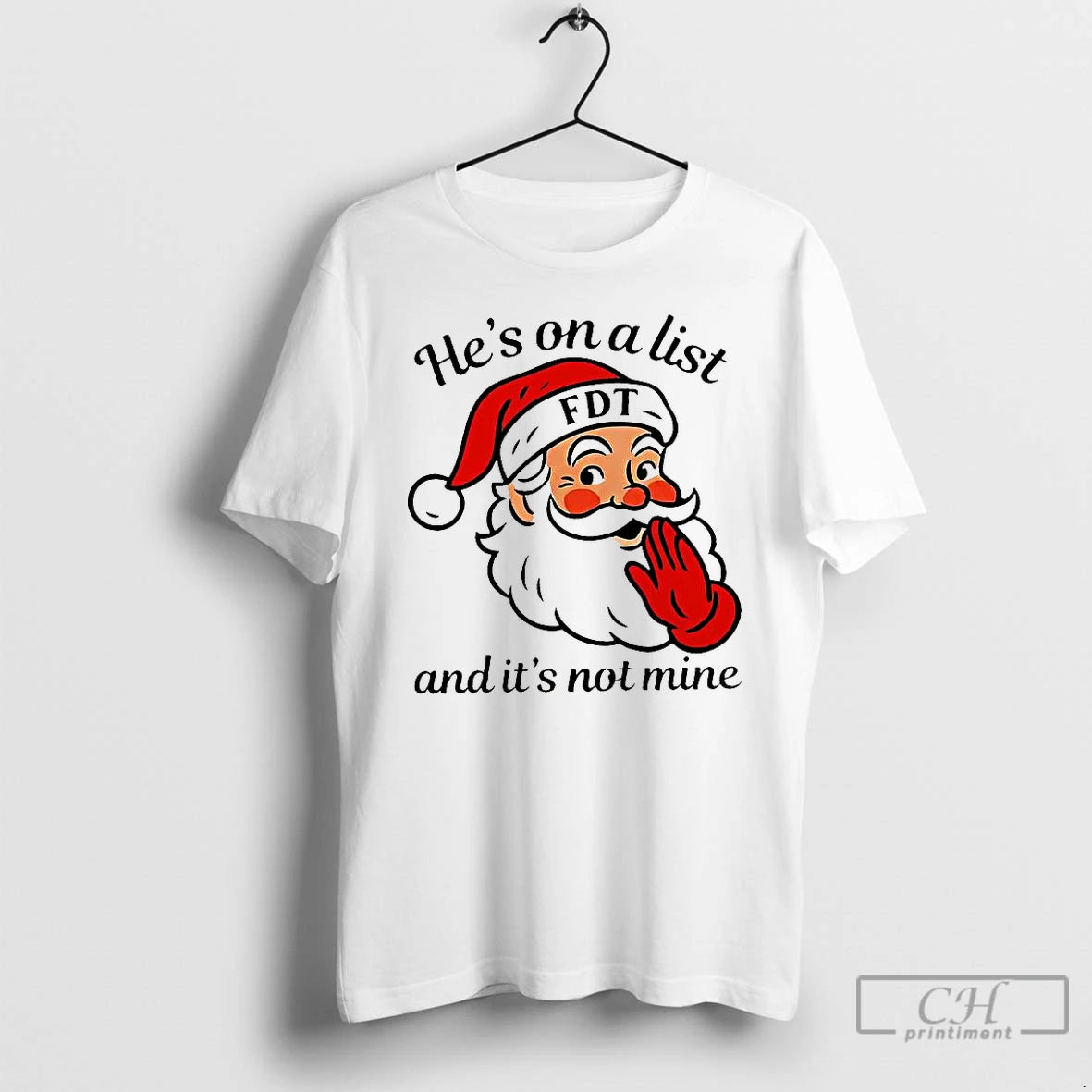 Premium Santa Claus Hes On A List Fdt And Its Not Mine Fdt Christmas T-Shirts, Hoodie, Sweatshirt | InkNestWear.com