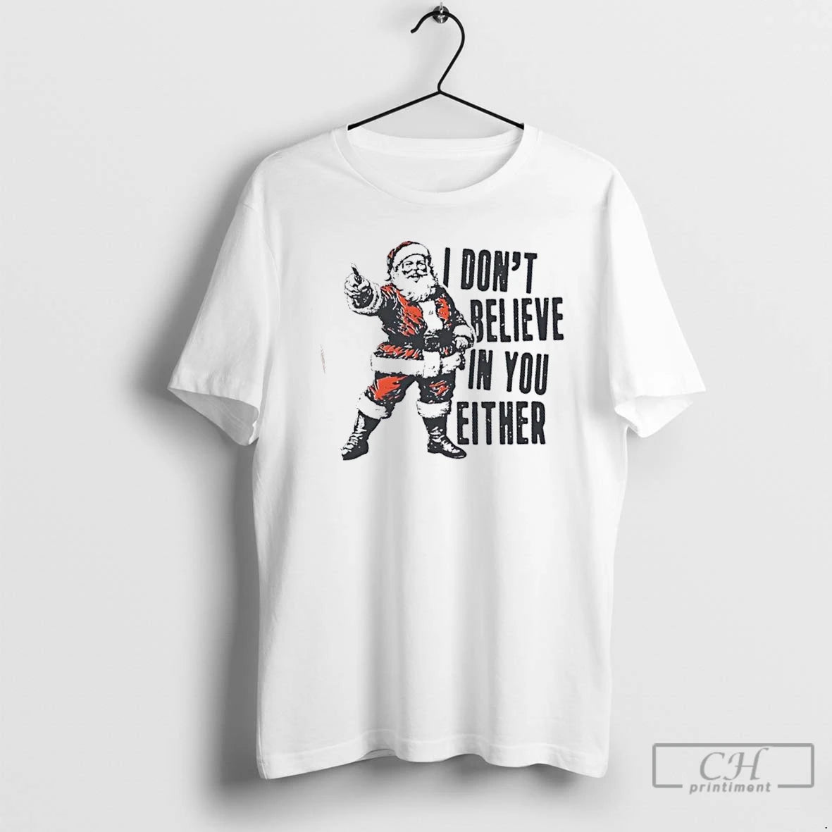 Premium Santa Claus I Dont Believe In You Either Christmas T-Shirts, Hoodie, Sweatshirt | InkNestWear.com