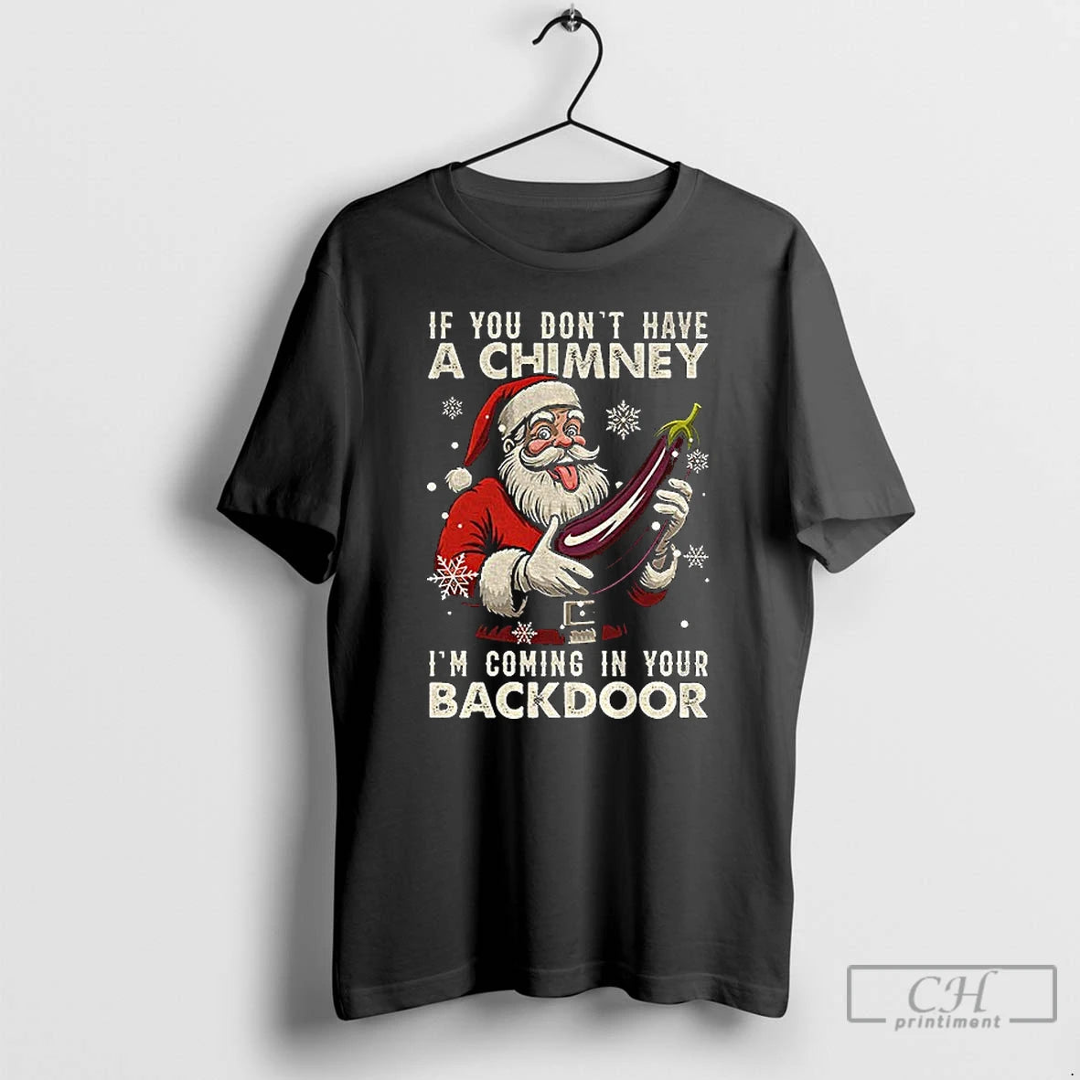 Premium Santa Claus If You Dont Have A Chimney Im Coming In Your Backdoor Merry T-Shirts, Hoodie, Sweatshirt