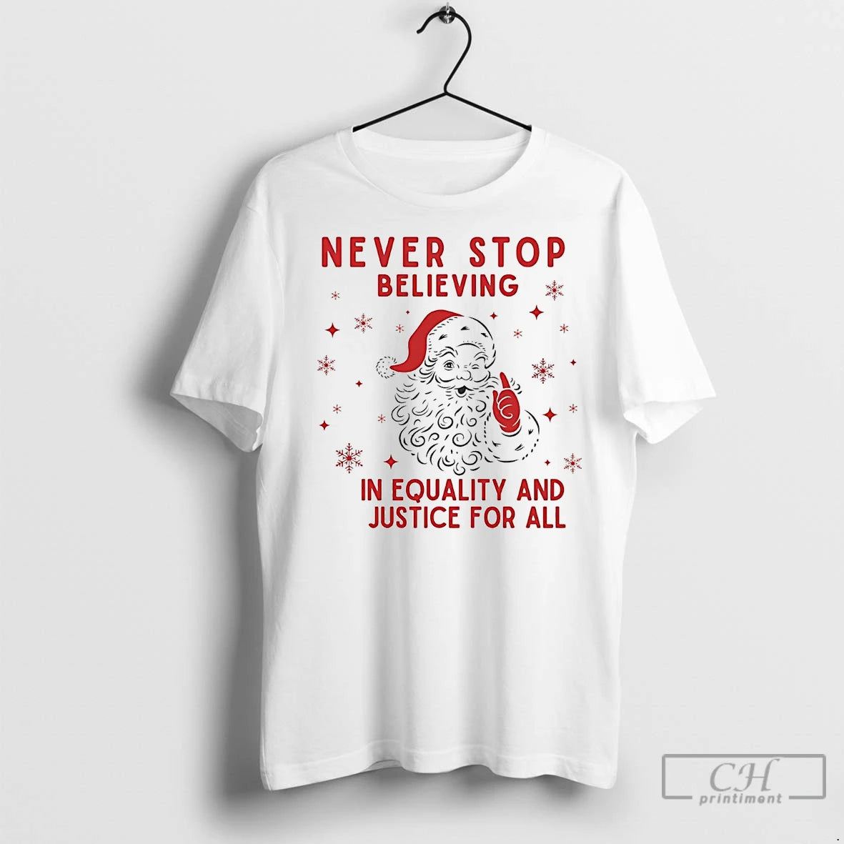 Premium Santa Never Stop Believing In Equality And Justice For All Christmas T-Shirts, Hoodie, Sweatshirt | InkNestWear.com