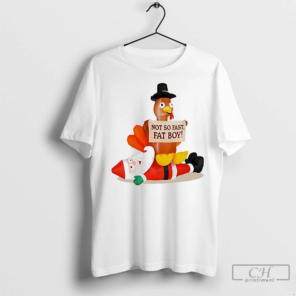 Premium Santa Vs Turkey Not So Fast Fat Boy Thanksgiving T-Shirts, Hoodie, Sweatshirt | InkNestWear.com