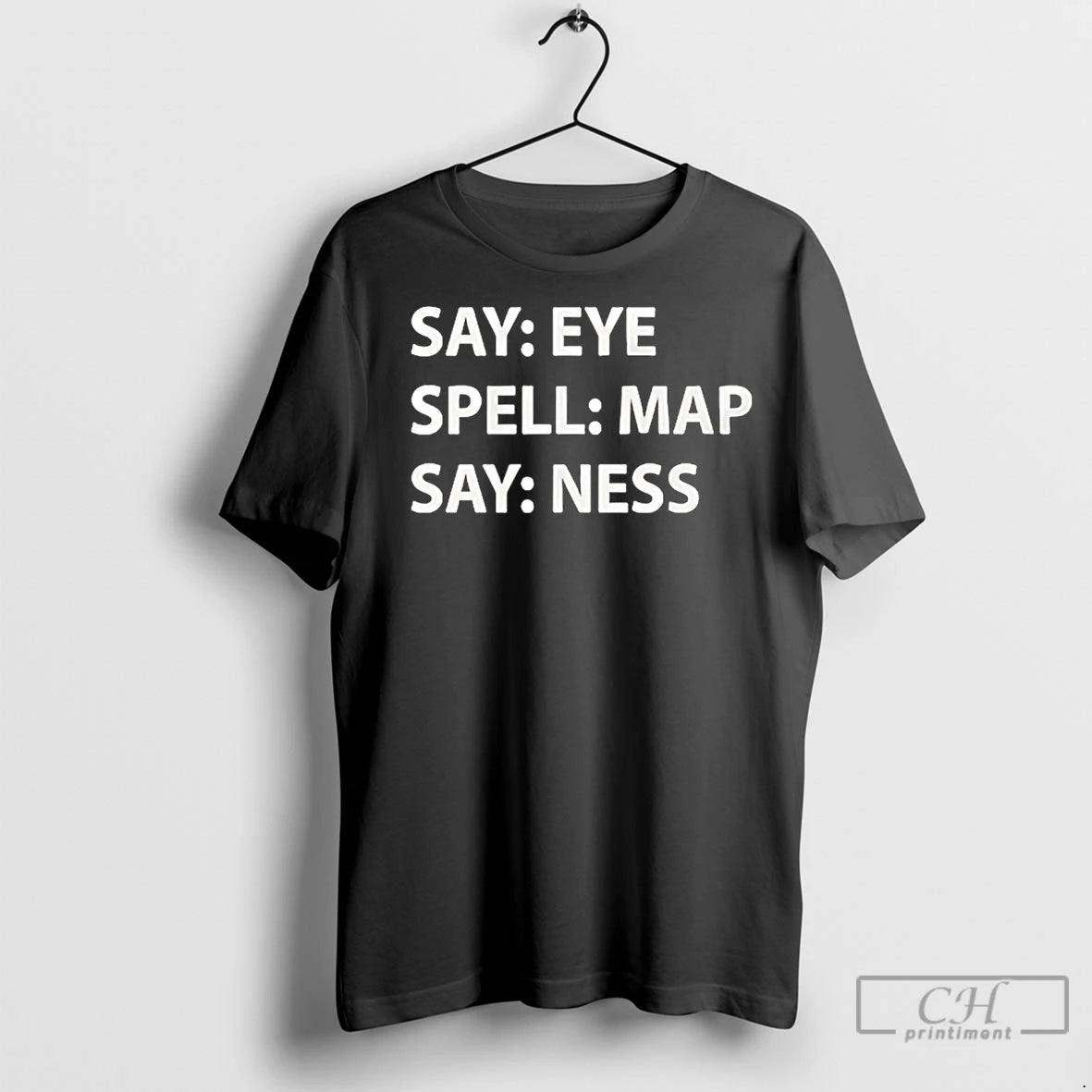 Premium Say Eye Spell Map Say Ness T-Shirts, Hoodie, Sweatshirt | InkNestWear.com