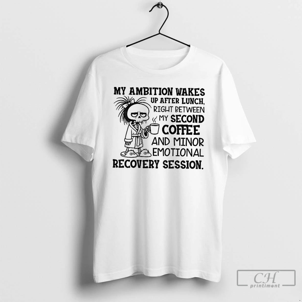 Skeleton My Ambition Wakes Up After Lunch Right Between My Second Coffee Minor T-Shirts, Hoodie, Sweatshirt