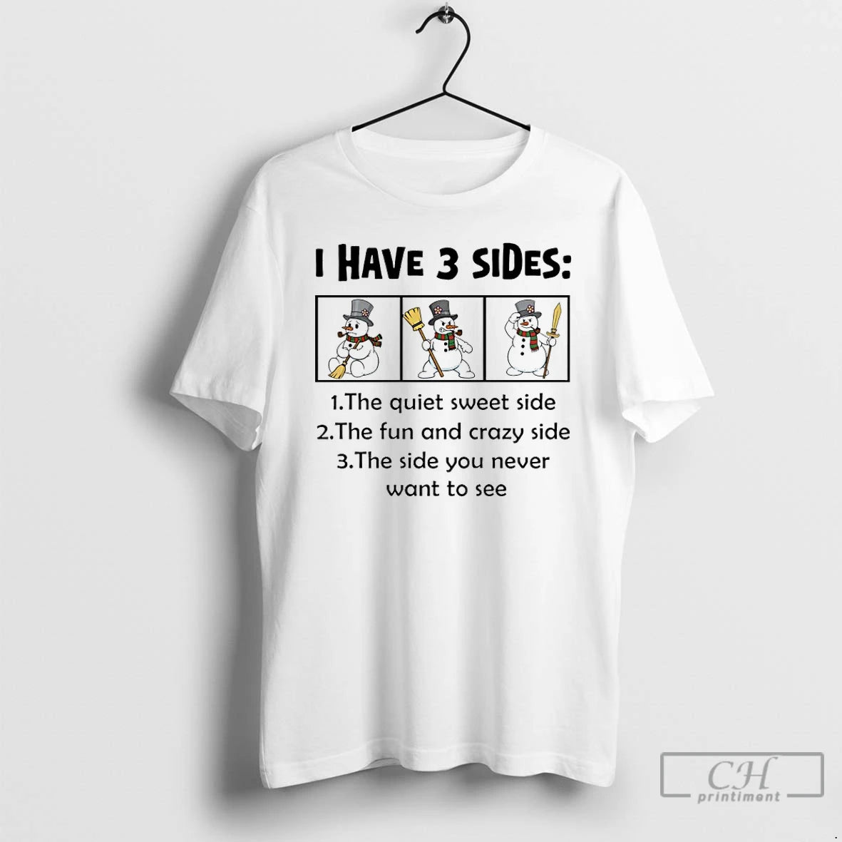 Premium Snowman Christmas I Have 2 Sides The Quiet Sweet Side The Fun And Crazy T-Shirts, Hoodie, Sweatshirt