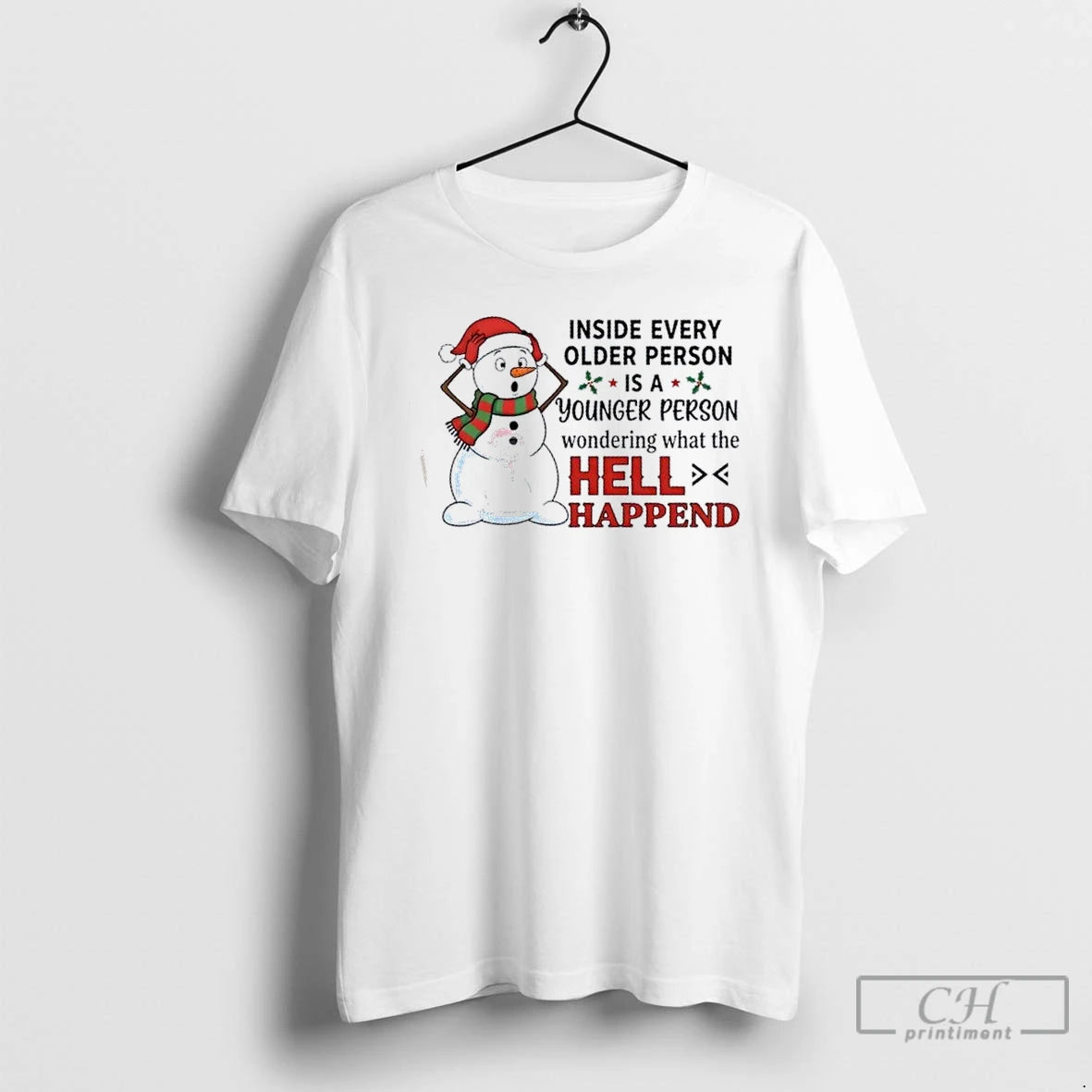 Premium Snowman Inside Every Older Person Younger Person Wondering What The Hell Happend Christmas T-Shirts, Hoodie,...