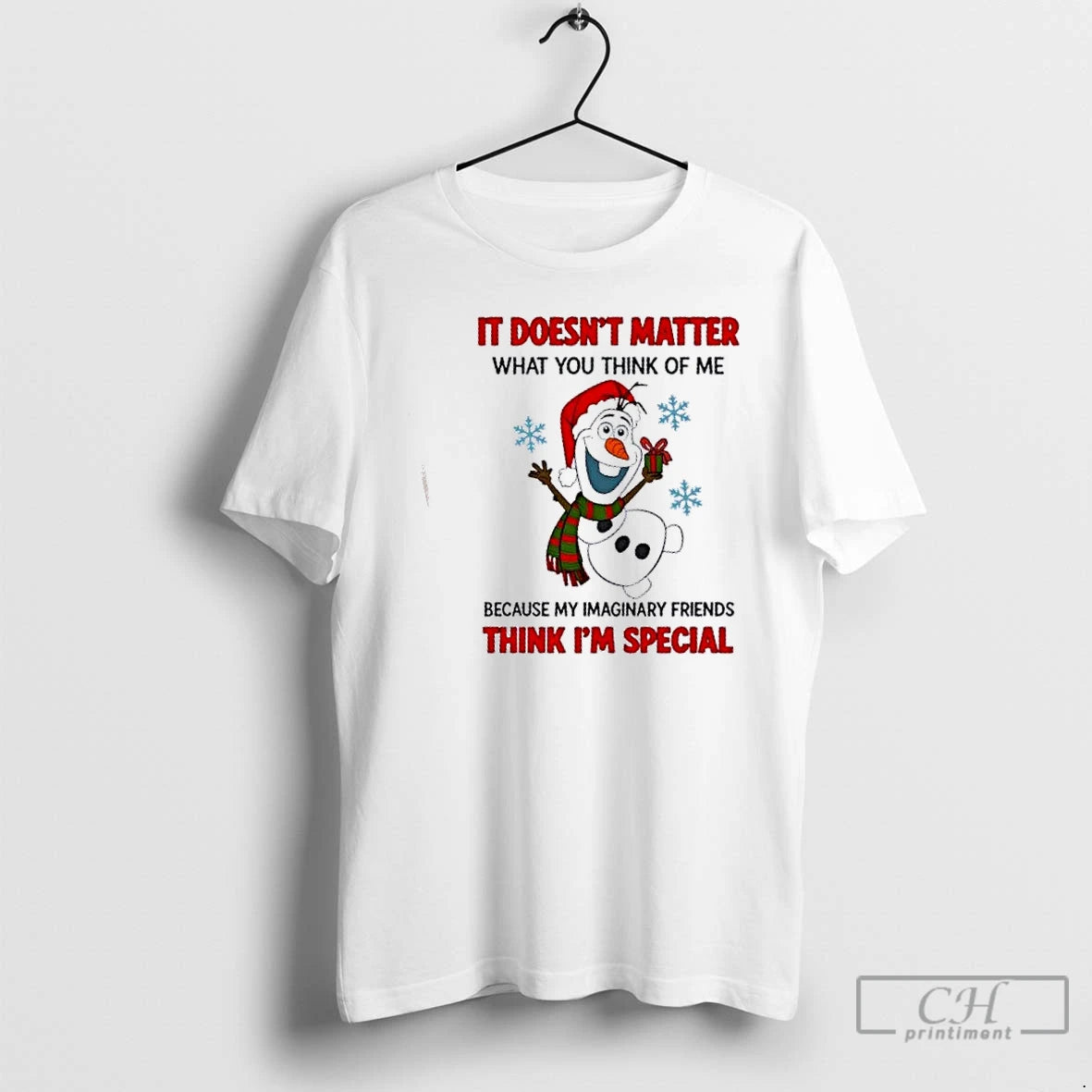 Premium Snowman It Doesnt Matter What You Think Of Me Because My Imaginary Friends Think T-Shirts, Hoodie, Sweatshirt