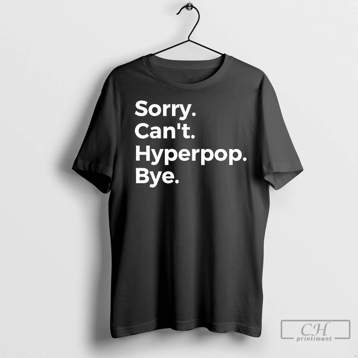 Premium Sorry Cant Hyperpop Bye T-Shirts, Hoodie, Sweatshirt | InkNestWear.com