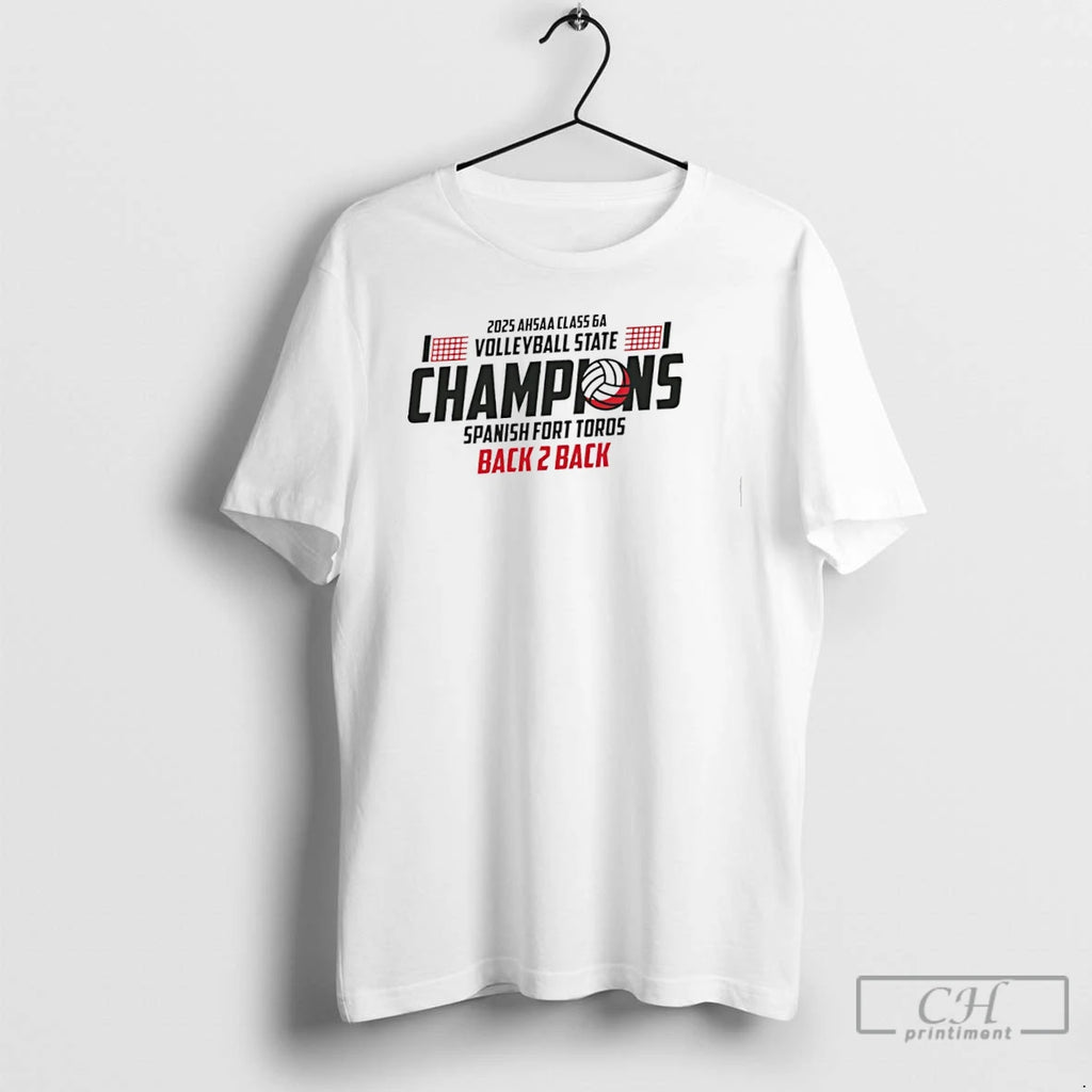 Premium Spanish Fort Toros 2025 Ahsaa Volleyball 6a State Champions T Shirts Hoodie, Sweatshirt | InkNestWear.com