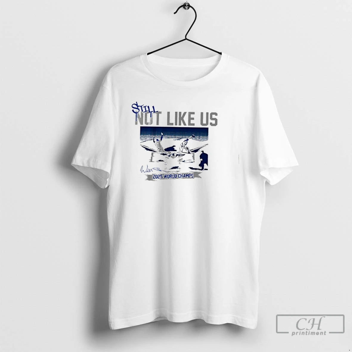 Premium Still Not Like Us Los Angeles Dodgers 2025 World Champs T Shirts Hoodie, Sweatshirt | InkNestWear.com