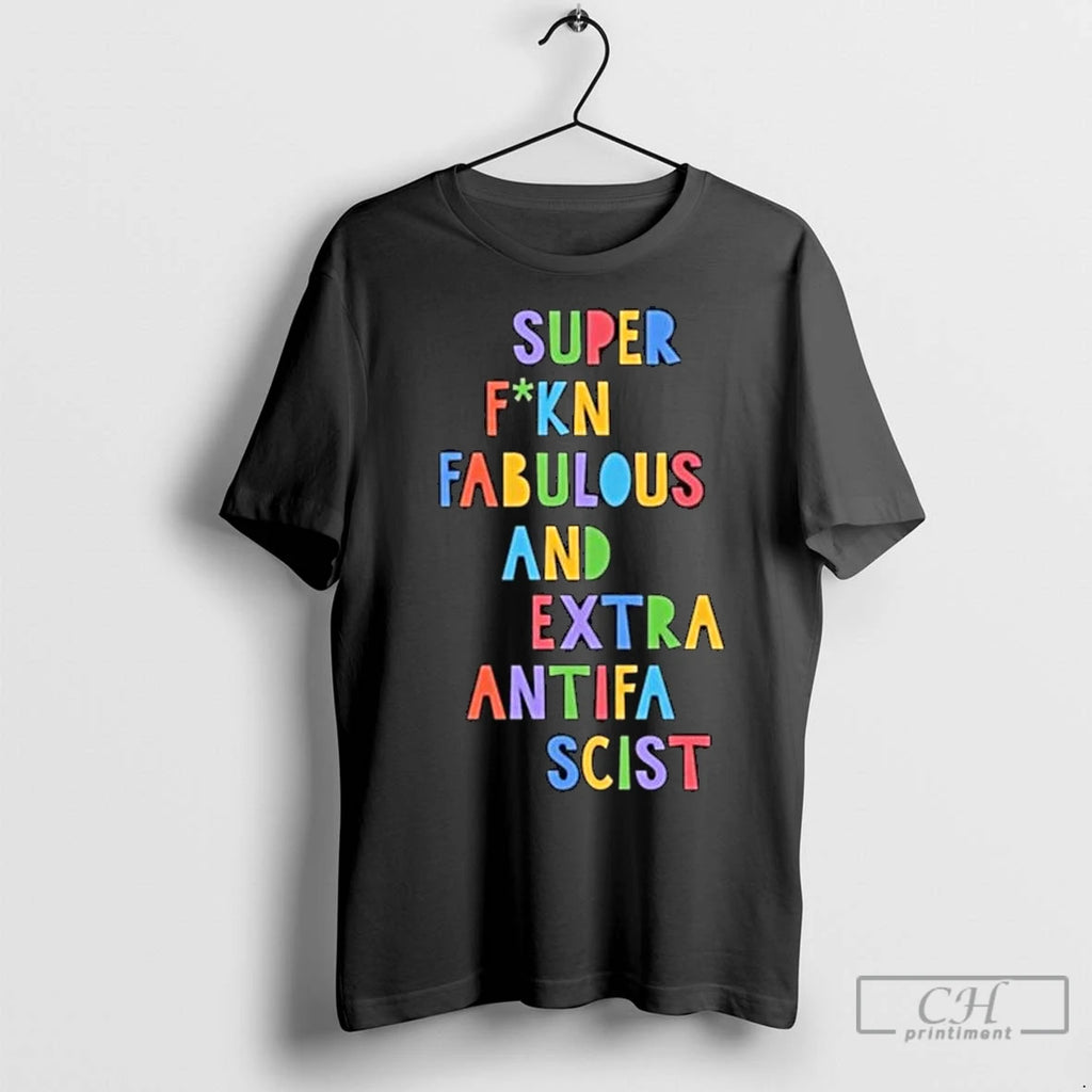 Premium Super Fucking Fabulous And Extra Antifa Scist Long Sleve T-Shirts, Hoodie, Sweatshirt | InkNestWear.com