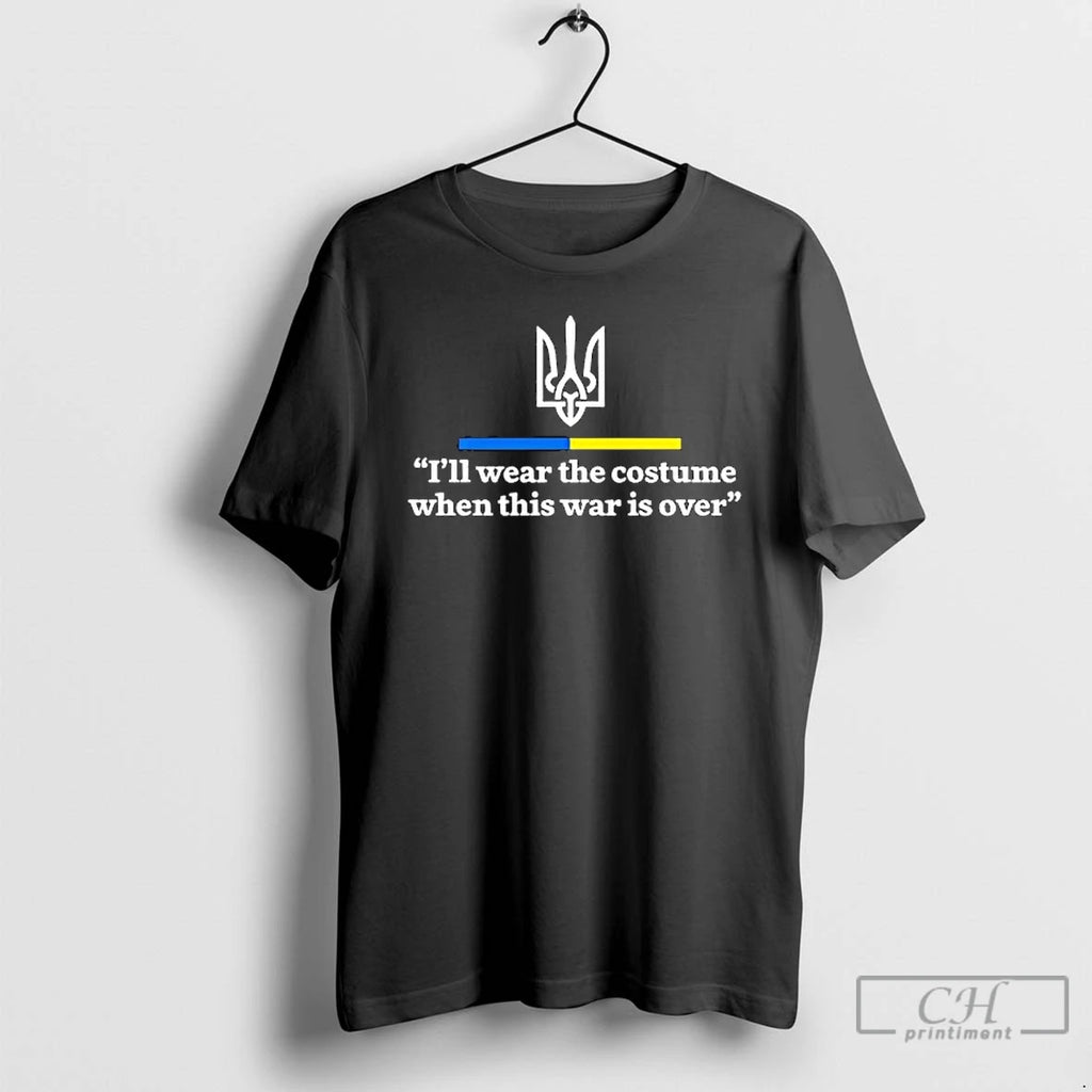 Premium Support Ukraine I Will Wear A Costume When War Is Over T Shirts Hoodie, Sweatshirt | InkNestWear.com