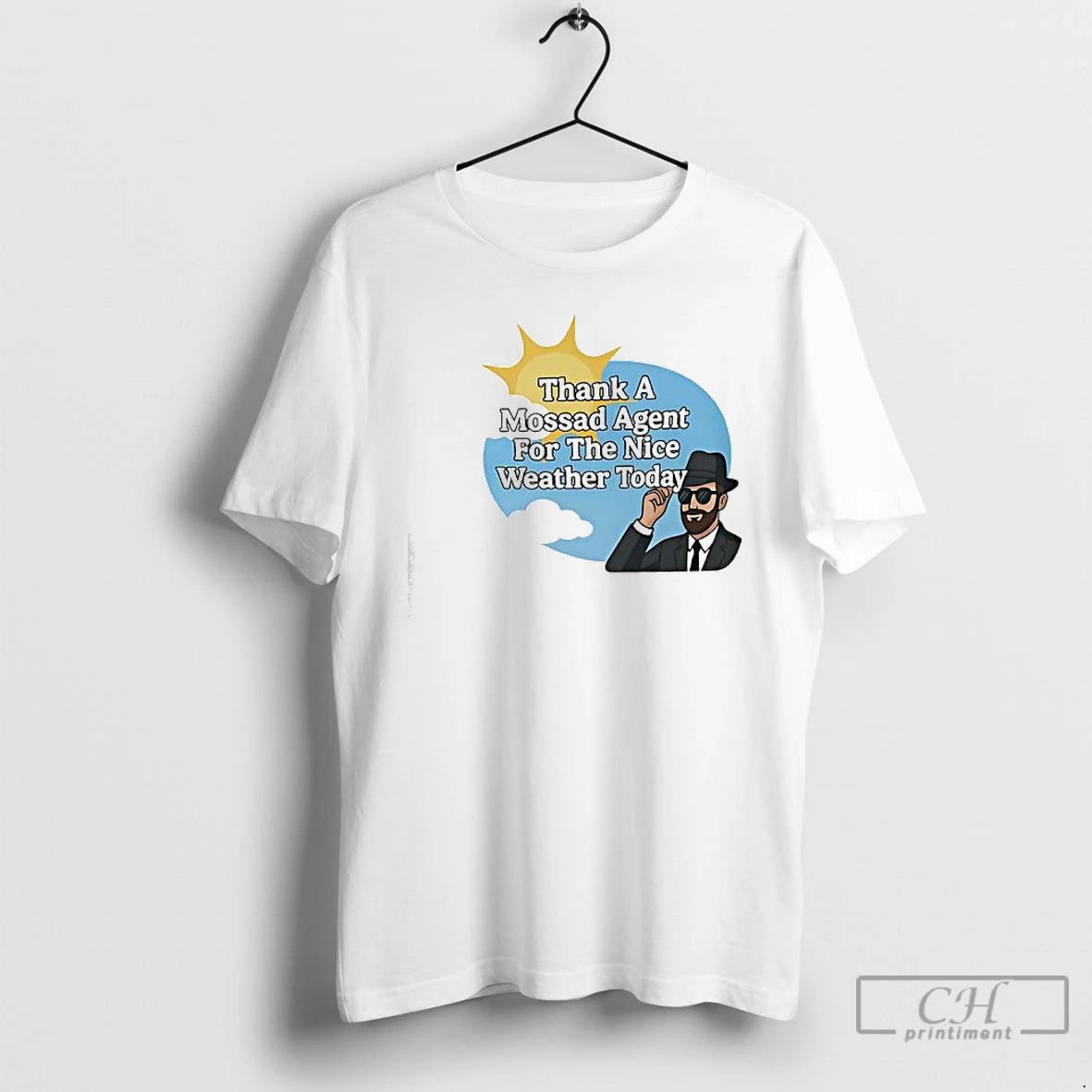 Premium Thank A Mossad Agent For The Nice Weather Today T Shirts Hoodie, Sweatshirt | InkNestWear.com