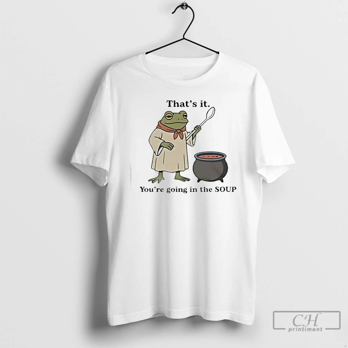 Premium Thats It Youre Going In The Soup Frog T Shirts Hoodie, Sweatshirt | InkNestWear.com