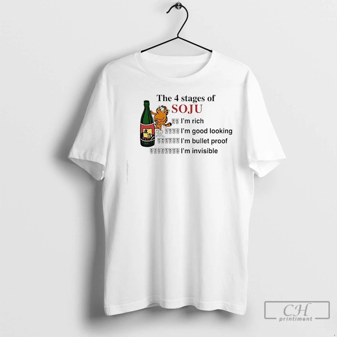 Premium The 4 Stages Of Soju Im Rich Im Good Looking Im Bullet Proof Im T-Shirts, Hoodie, Sweatshirt | InkNestWear.com