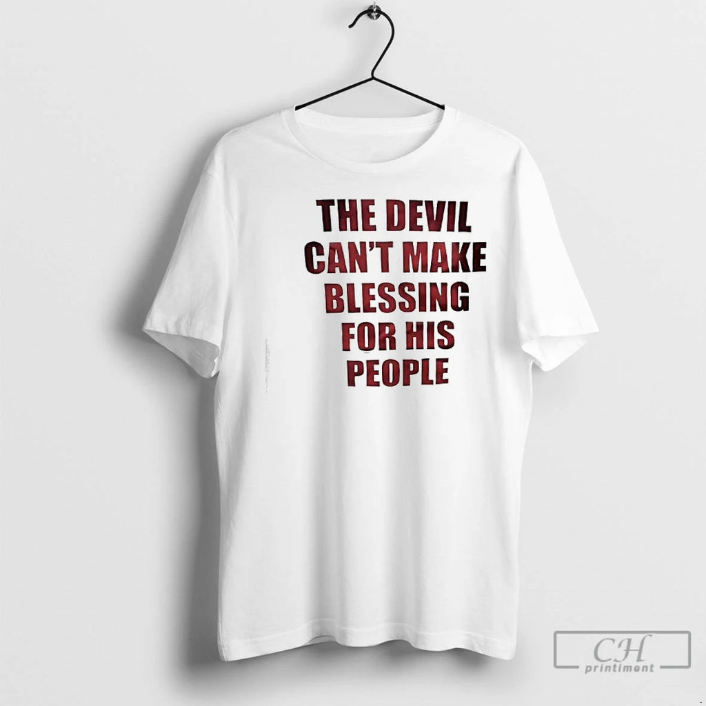Premium The Devil Cant Make Blessing For His People T-Shirts, Hoodie, Sweatshirt | InkNestWear.com