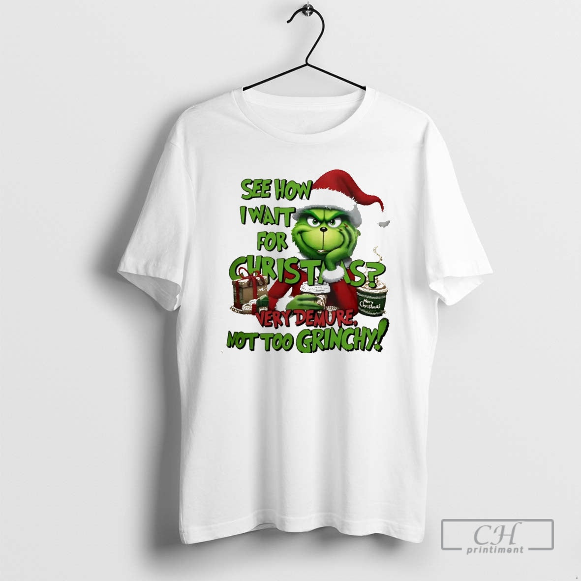 Premium The Grinch See How I Wait For Christmas Very Demure Not Too Grinchy Christmas T-Shirts, Hoodie, Sweatshirt