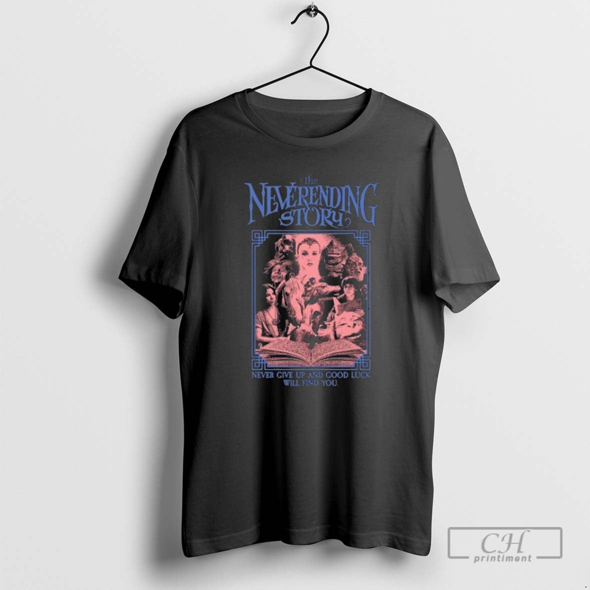 Premium The Neverending Story Never Give Up And Good Luck Will Find You Nothing Is T-Shirts, Hoodie, Sweatshirt