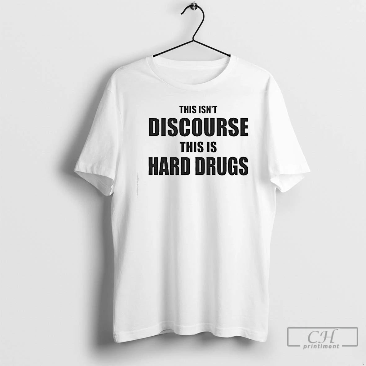 Premium This Isnt Discourse This Is Hard Drugs T Shirts Hoodie, Sweatshirt | InkNestWear.com