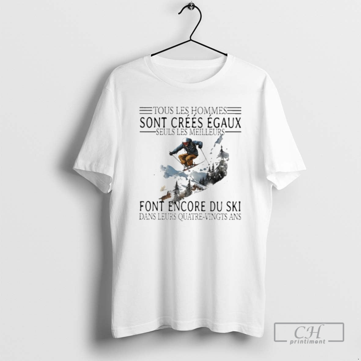 Premium Tous Les Hommes Sont Crees Egaux Seuls Les Meilleurs Font Encore Du Ski T-Shirts, Hoodie, Sweatshirt