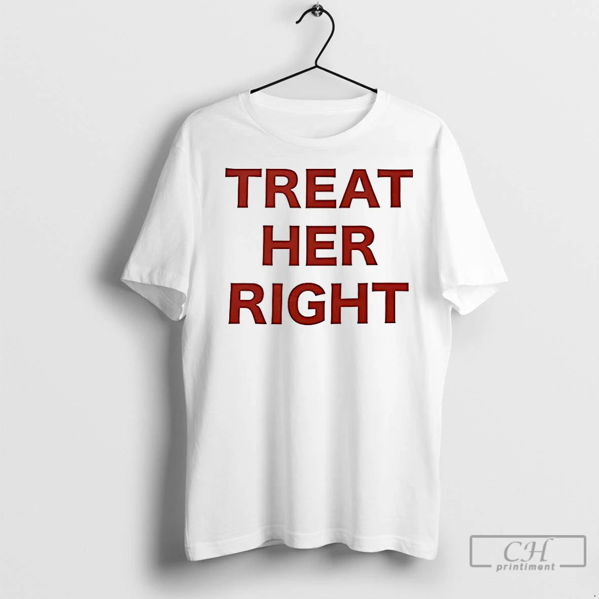 Premium Treat Her Right Message T-Shirts, Hoodie, Sweatshirt | InkNestWear.com