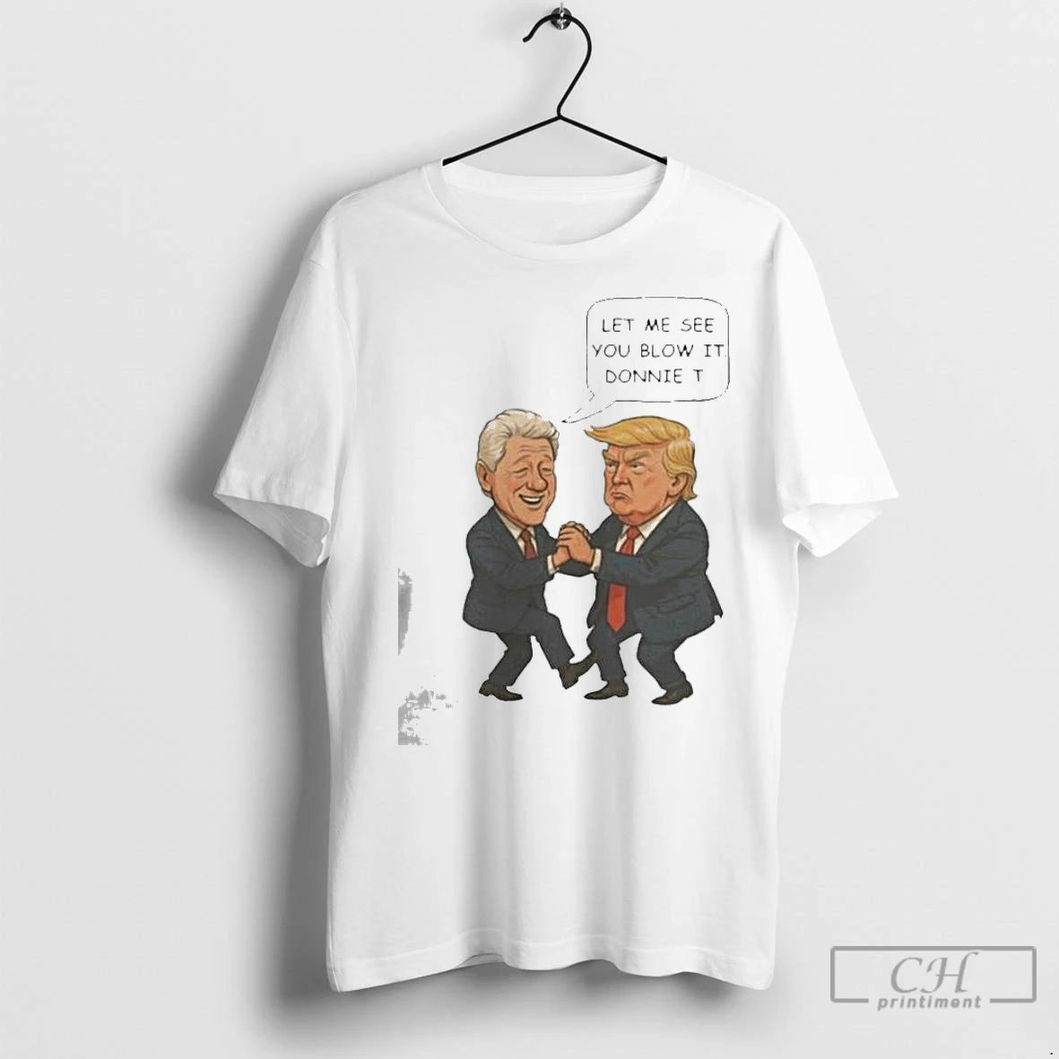 Premium Trump And Bill Clinton Let Me See You Blow It Donnie It 2025 T-Shirts, Hoodie, Sweatshirt | InkNestWear.com