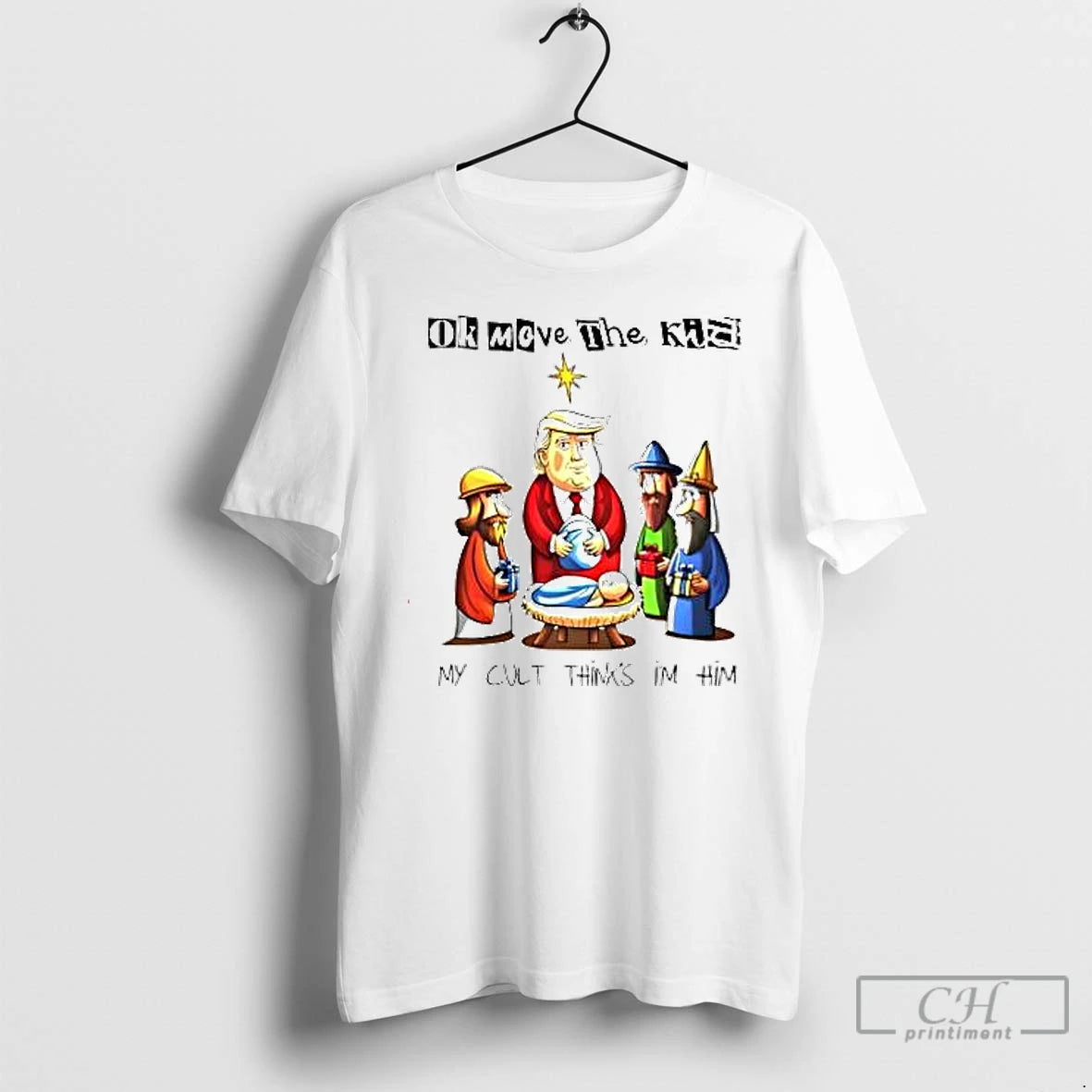 Premium Trump Baby Jesus Sarcastic Ok Moeve The Kid My Cult Thinks Im Him T-Shirts, Hoodie, Sweatshirt | InkNestWear.com