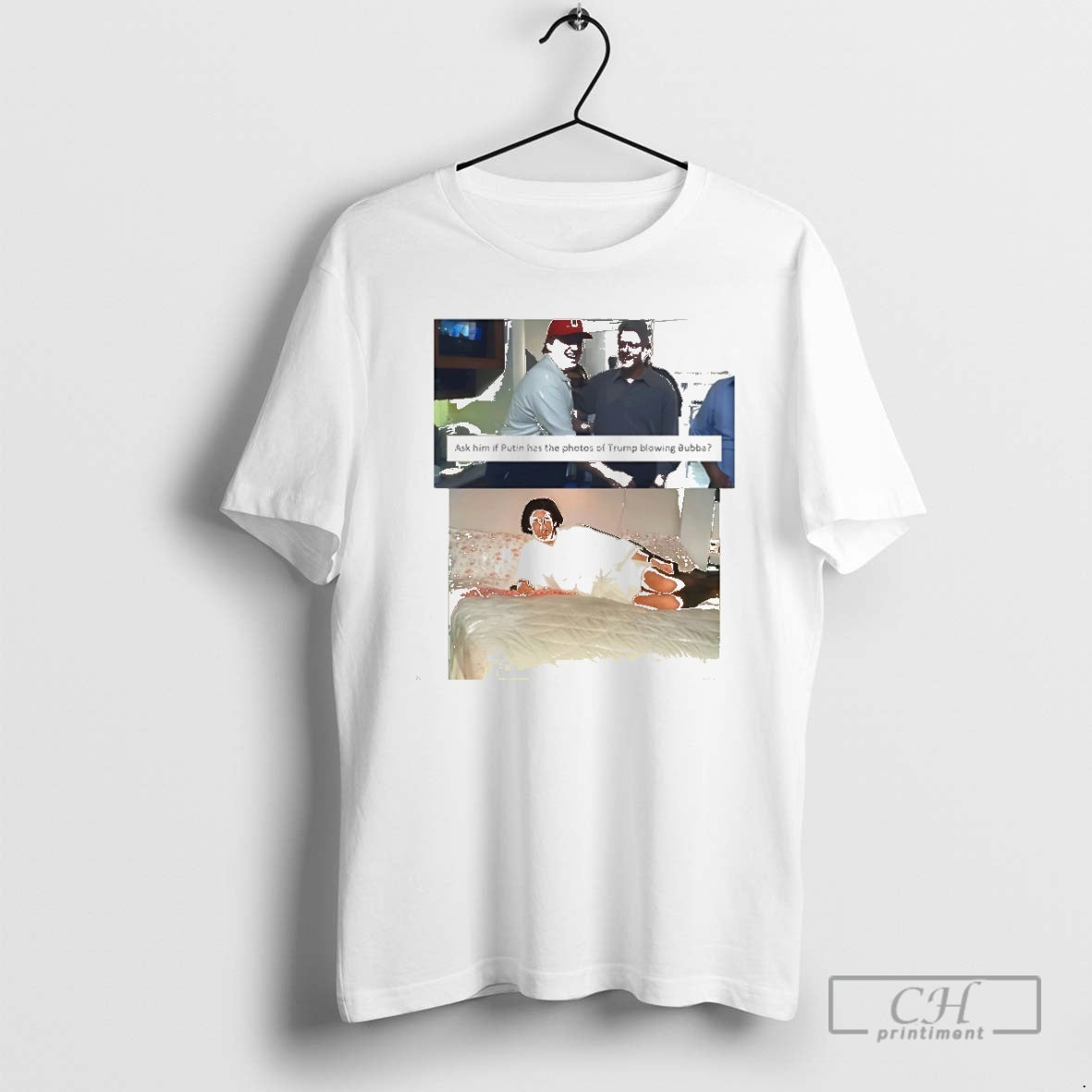 Premium Trump Bill Clinton Bubba Ask Him If Putin Has The Photos Of Trump Blowing T-Shirts, Hoodie, Sweatshirt