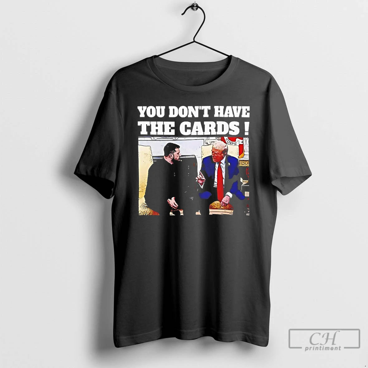 Premium Trump Say Zelensky You Dont Have The Cards T Shirts Hoodie, Sweatshirt | InkNestWear.com