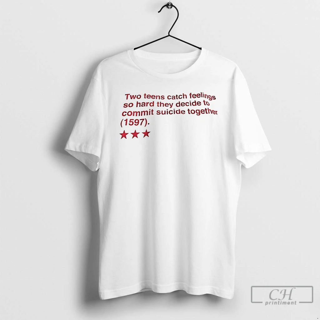 Premium Two Teens Catch Feelings So Hard They Decide To Commit Suicide Together 1597 T-Shirts, Hoodie, Sweatshirt