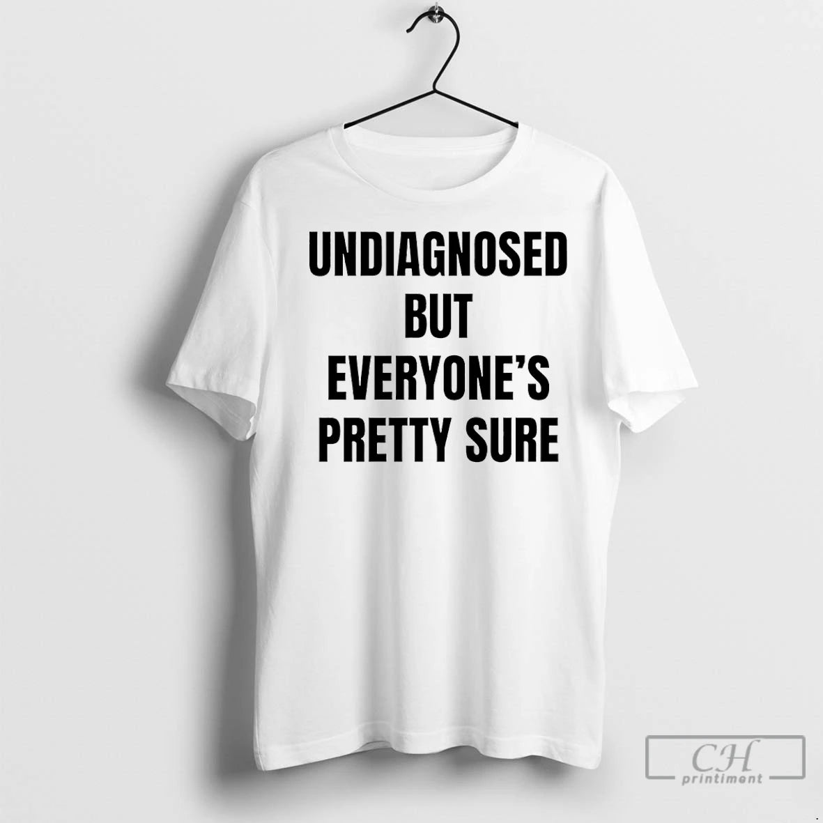 Premium Undiagnosed But Everyones Pretty Sure T-Shirts, Hoodie, Sweatshirt | InkNestWear.com