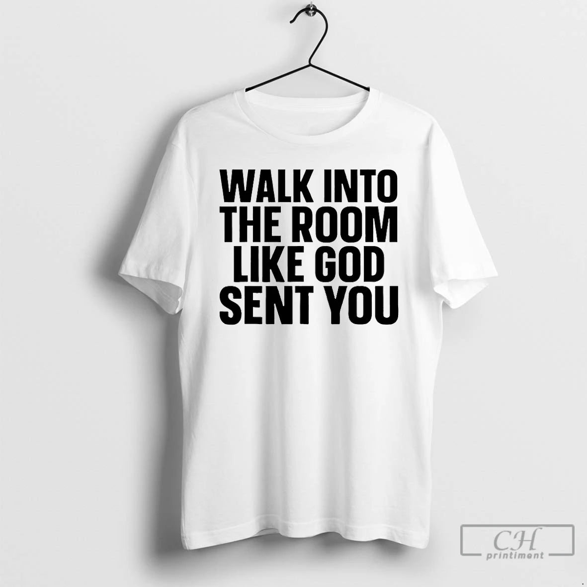 Premium Walk In The Room Like God Sent You T Shirts Hoodie, Sweatshirt | InkNestWear.com