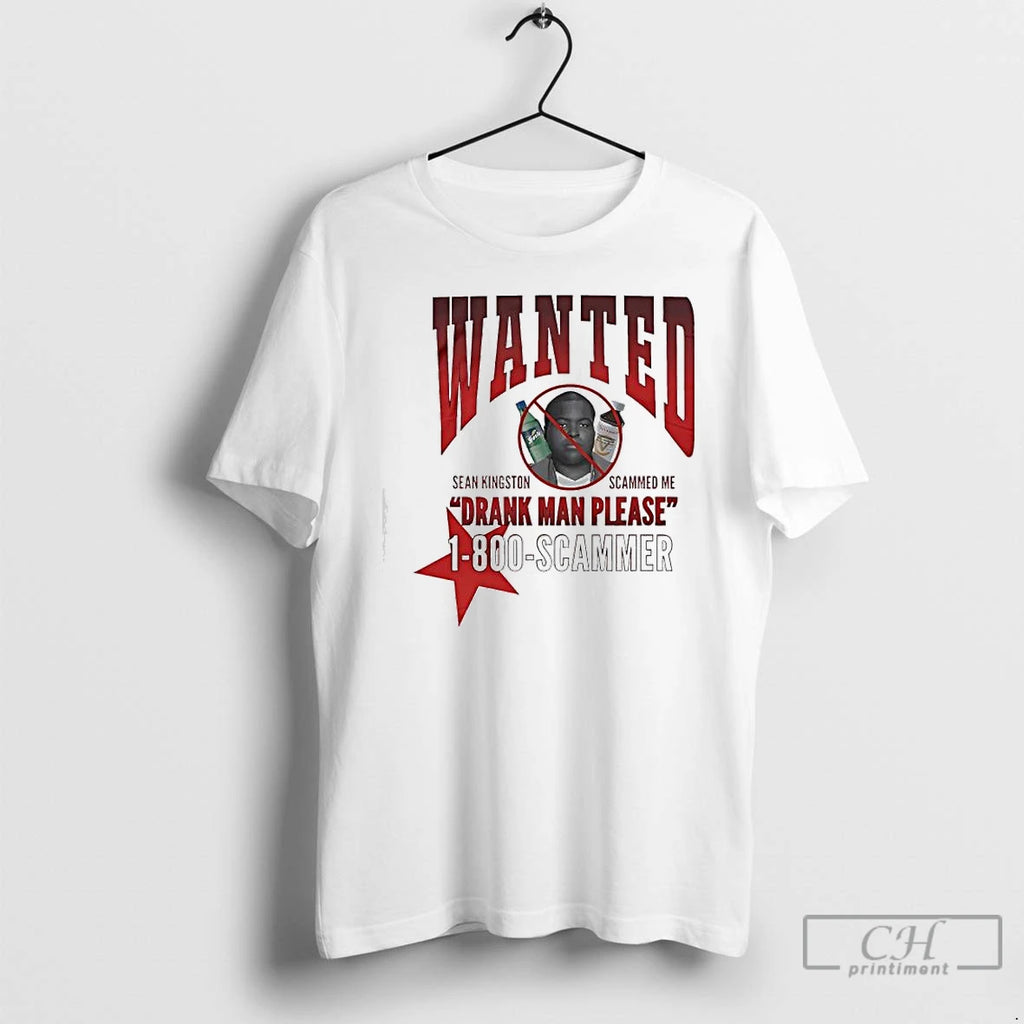 Premium Wanted Sean Kingston Drank Man Please 1 800 Scammer T-Shirts, Hoodie, Sweatshirt | InkNestWear.com