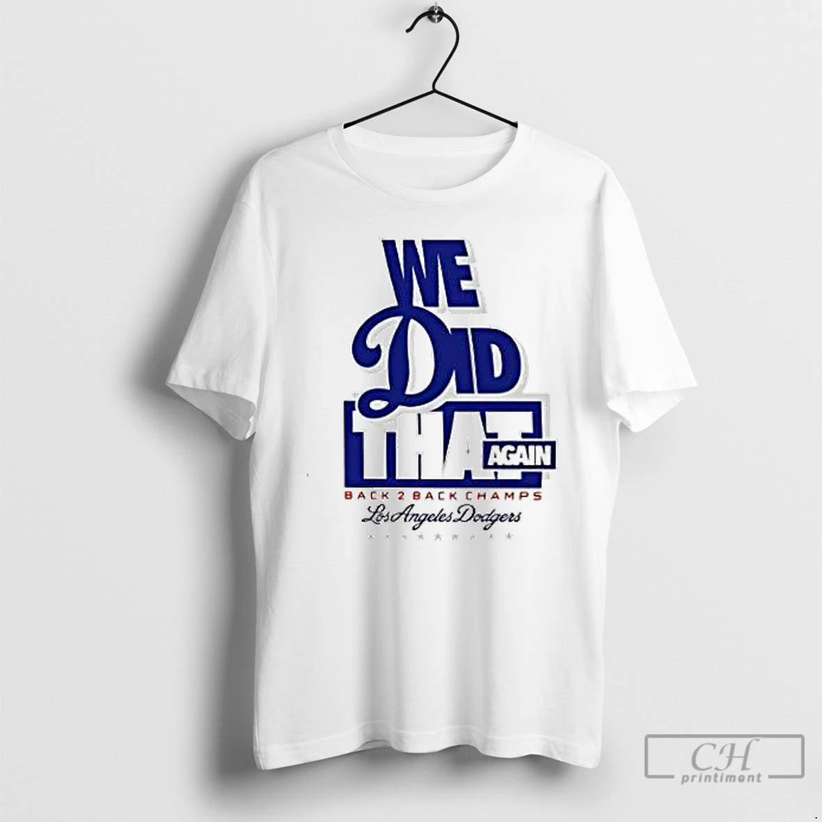 Premium We Did That Again Back 2 Back Los Angeles Dodgers 2025 T Shirts Hoodie, Sweatshirt | InkNestWear.com