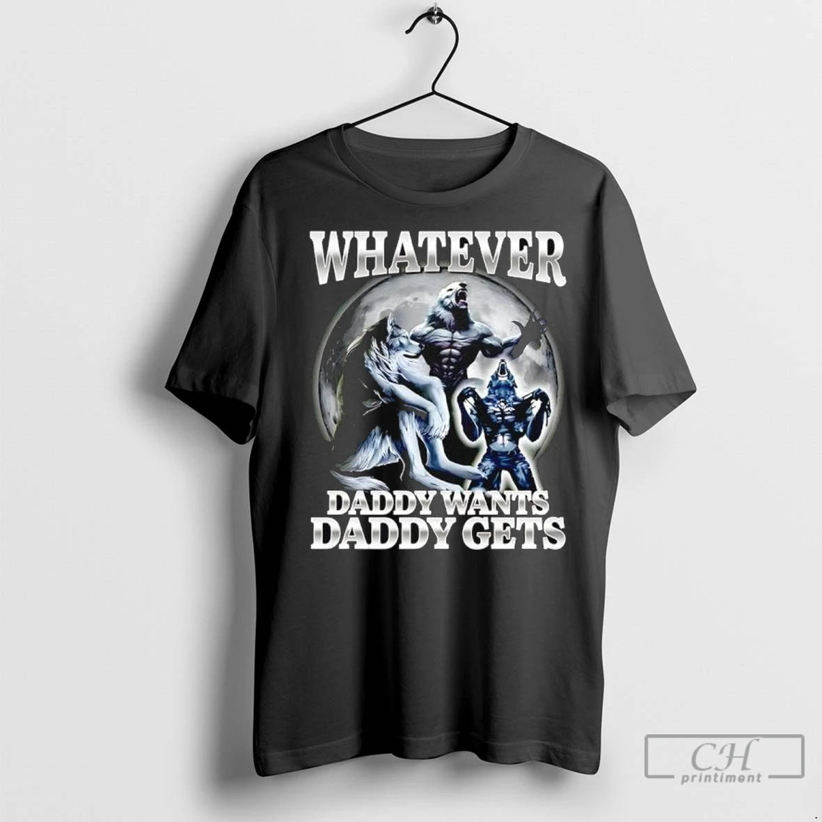 Premium Whatever Daddy Wants Daddy Gets Wolf Man Moon Graphic T-Shirts, Hoodie, Sweatshirt | InkNestWear.com
