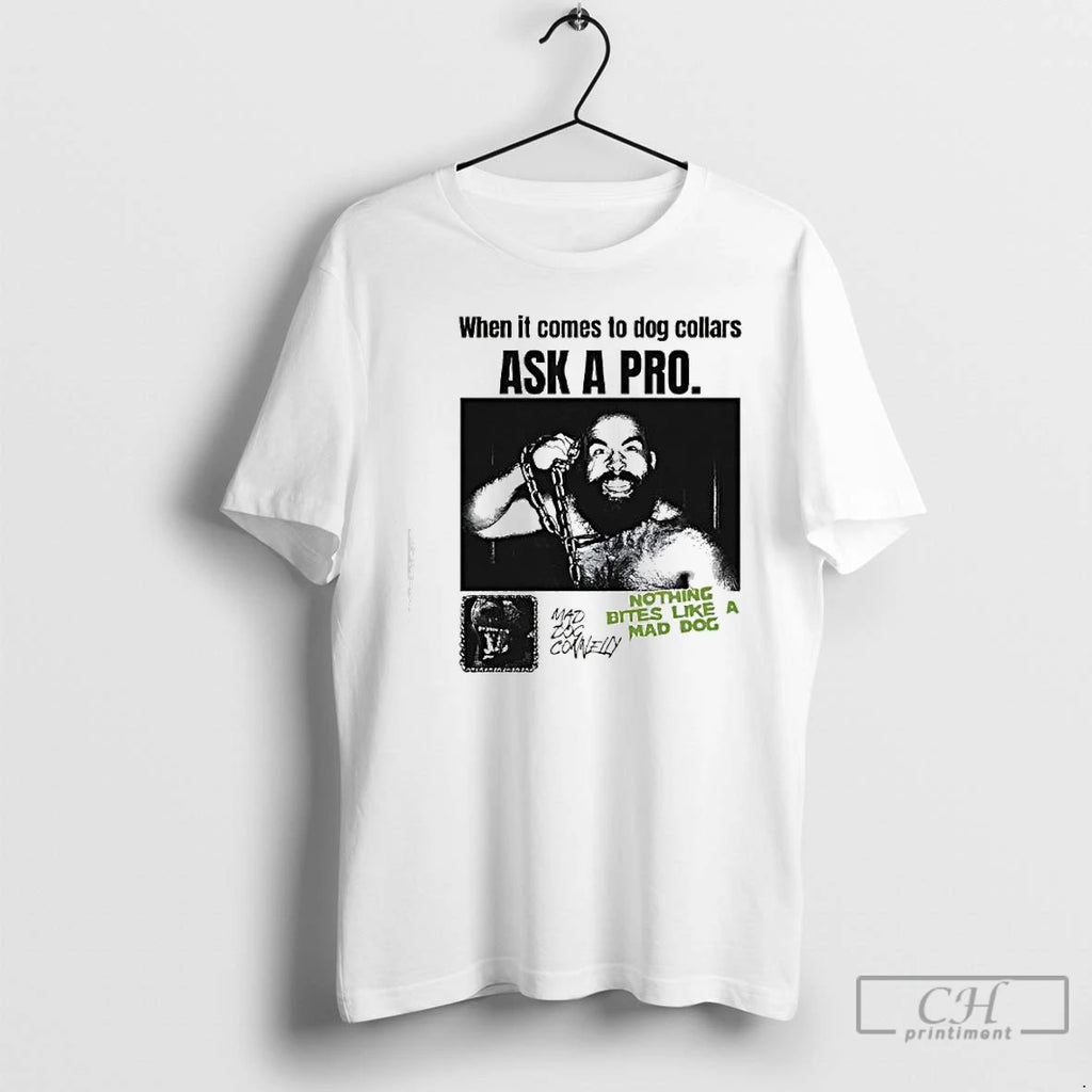 Premium When It Comes To Dog Collars Ask A Pro Nothing Bites Like A Mad T-Shirts, Hoodie, Sweatshirt | InkNestWear.com