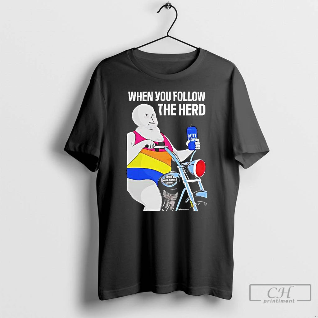 Premium When You Follow The Herd Butt Light T Shirts Hoodie, Sweatshirt | InkNestWear.com