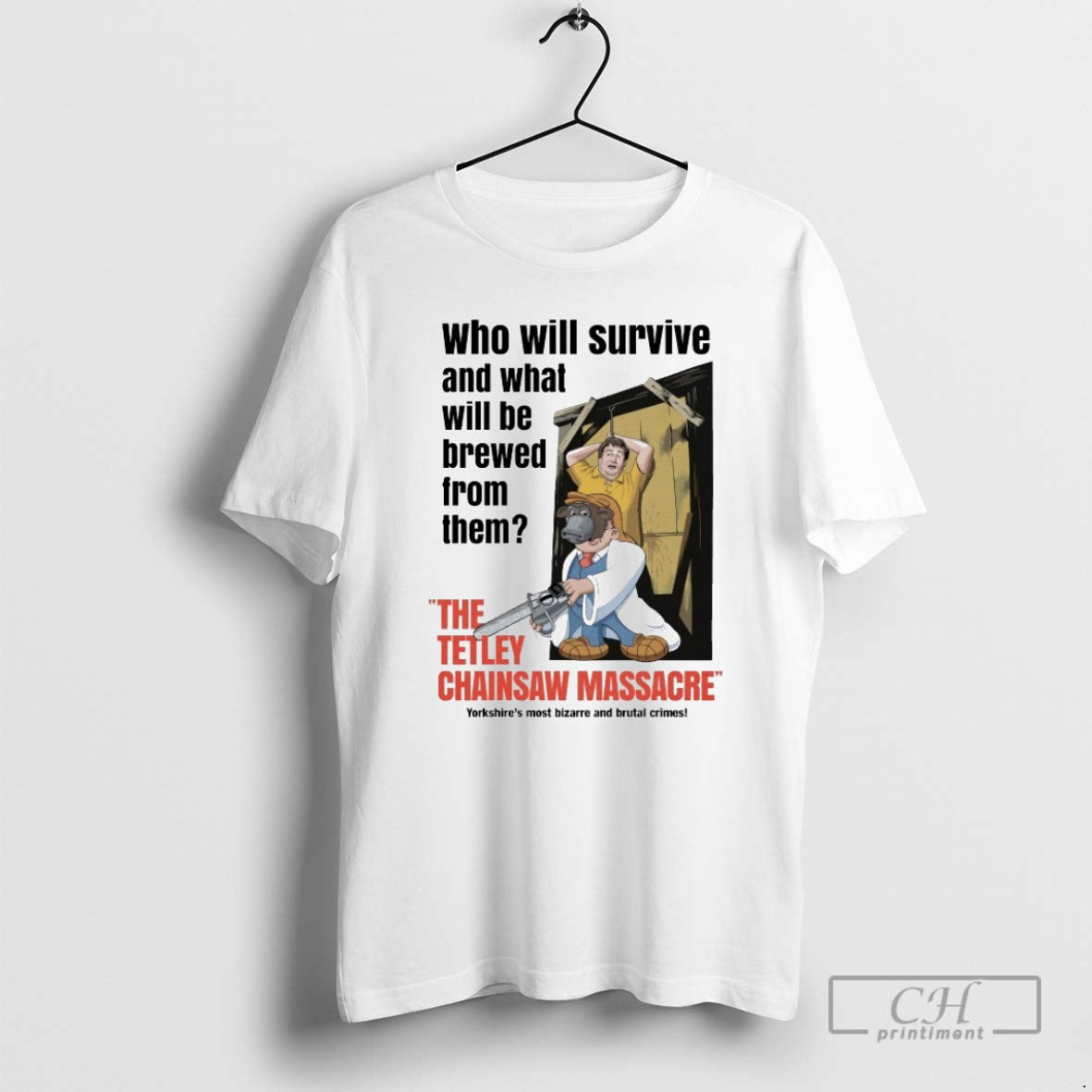 Premium Who Will Survived And What Will Be Brewed From Them The Tetley Chainsaw Massacre T-Shirts, Hoodie, Sweatshirt